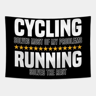 Cycling Solves Most Of My Problems Running Solves The Rest Tapestry