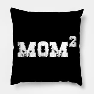 Mom 2 times Mother's of 2 girls mom of two boys Pillow