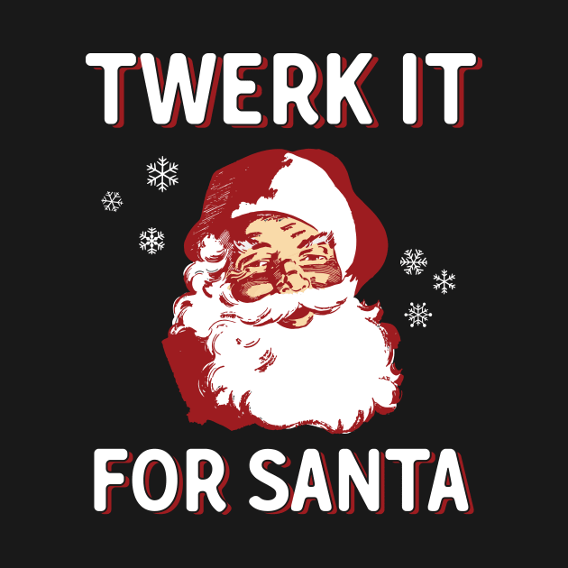 Twerk It For Santa by Eugenex