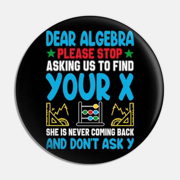 Dear Algebra Please Stop Asking Us To Find Your X Pin by David Brown