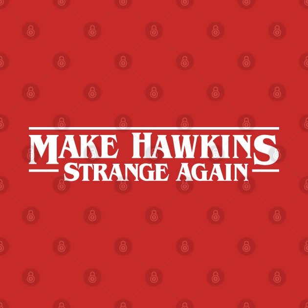 Make Hawkins Strange Again by TrulyMadlyGeekly