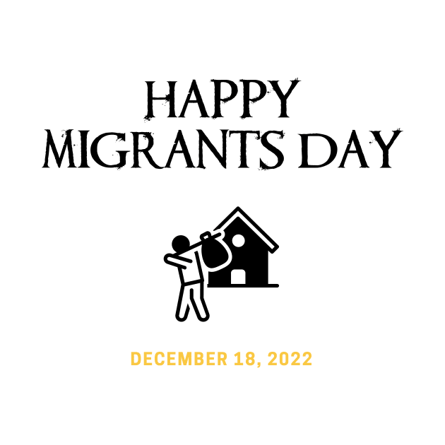 Happy International Migrants Day December 18, 2022 by Tee Shop