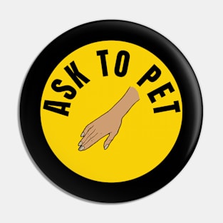 Ask To Pet Pin