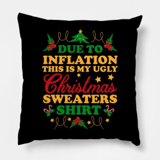 Due To Inflation Funny Christmas Sweater Xmas Men Women Pillow