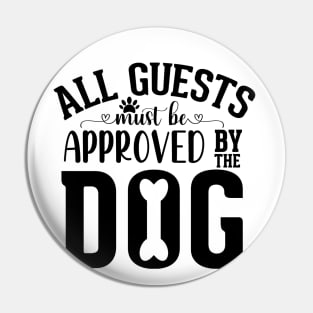 All guests must be approved by the dog Pin