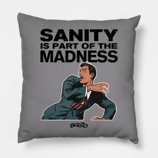 Sanity?-1 Pillow