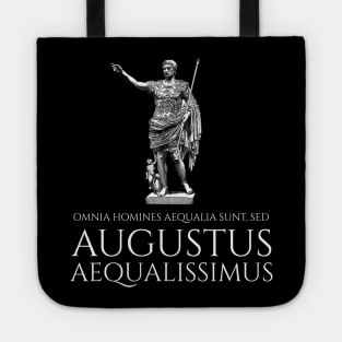 Caesar Augustus - All Men Are Equal, But Augustus Is The Most Equal - Classical Latin Tote