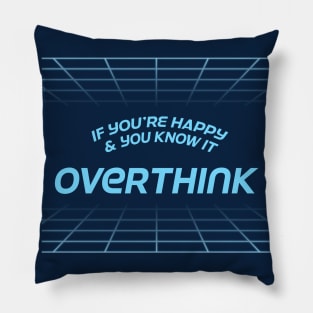 OVERTHINK! Pillow