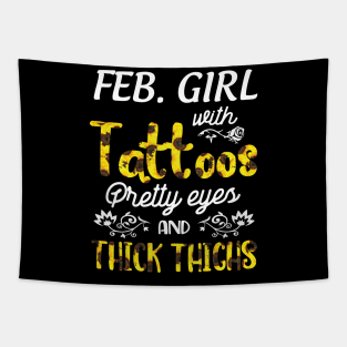 February Girl Sunflowers With Tattoos Pretty Eyes And Thick Thighs Happy Birthday To Me Mom Daughter Tapestry