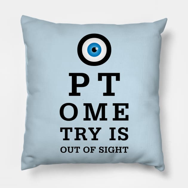 Optometry Is Out Of Sight Pillow by oddmatter