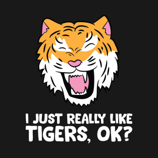 I Just Really Like Tigers T-Shirt