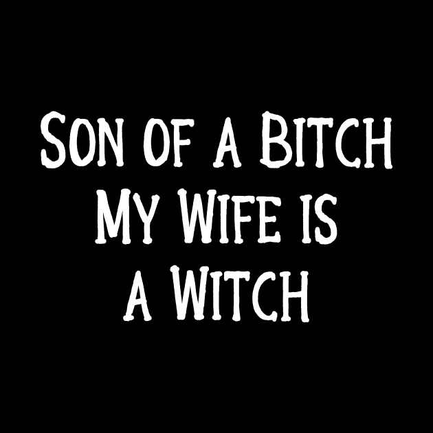Son of a Bitch, My Wife is a Witch! Cheeky Witch by Cheeky Witch