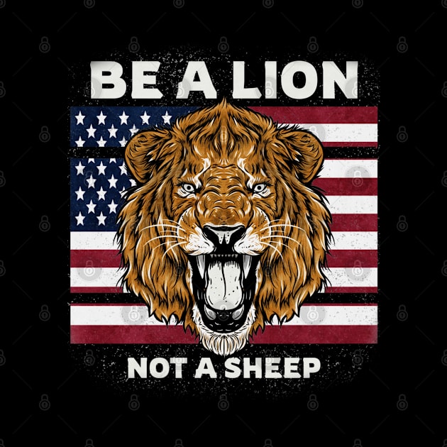 Be A Lion Not A Sheep USA Flag by Sassee Designs