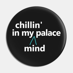 chillin' in my palace Pin