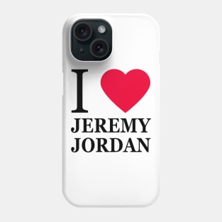 I love Jeremy Jordan Phone Case