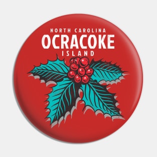 Ocracoke Island, NC Christmas Vacationing Holiday Holly Pin