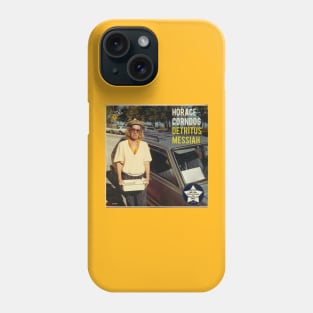 Horace Corndog - Detritus Messiah Phone Case