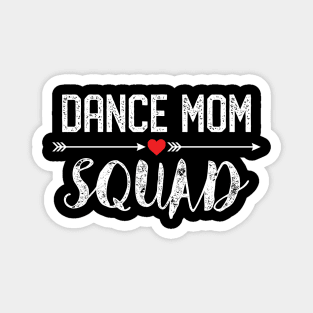 Dance Mom Squad Funny Dance Mom Gifts For Dancers Magnet