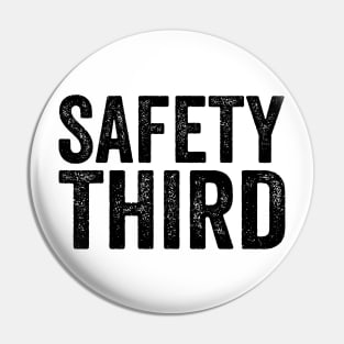 Safety Third - Text Style Black Font Pin