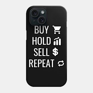 Buy Hold Sell Repeat Stocks Investor Trading Phone Case