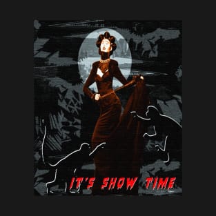 It's Show Time T-Shirt