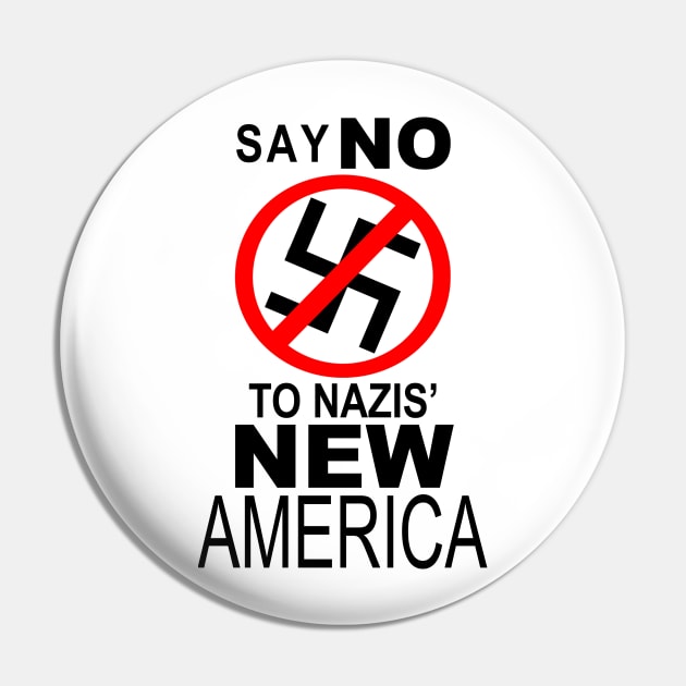 SAY NO TO NAZIS' NEW AMERICA Pin by Sorensshops