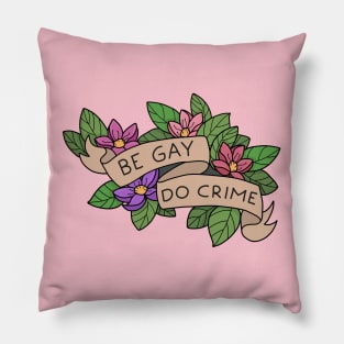 Be Gay Do Crime Pillow