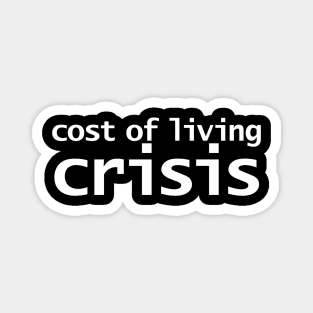 Cost of Living Crisis Typography Minimal White Text Magnet