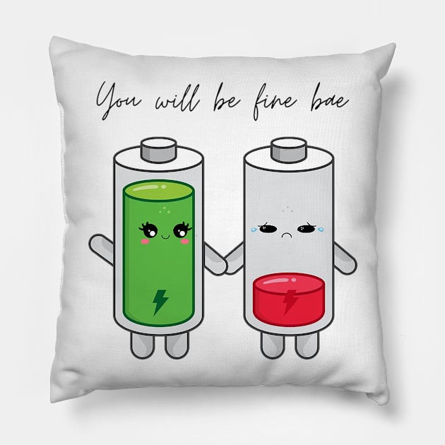 you will be fine bae Pillow by your.loved.shirts