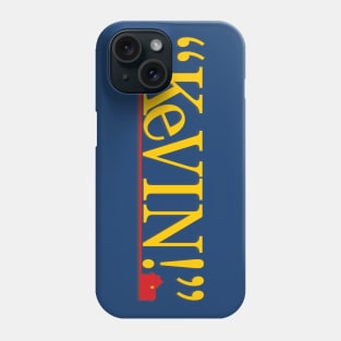 "KEVIN!" - Home Alone (Original) Phone Case