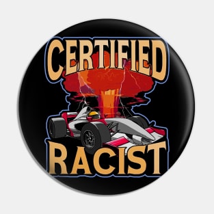 Certified Racist Funny Racing Meme Pin