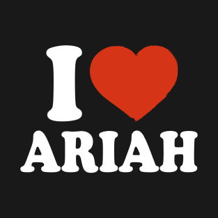 I Love Ariah T-Shirt