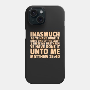 Jesus Vibes Peach Matthew 25:40 Least My Brethren Phone Case