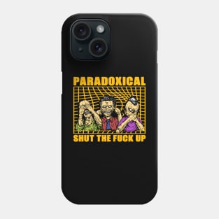 shut the f*ck up - paradoxical Phone Case