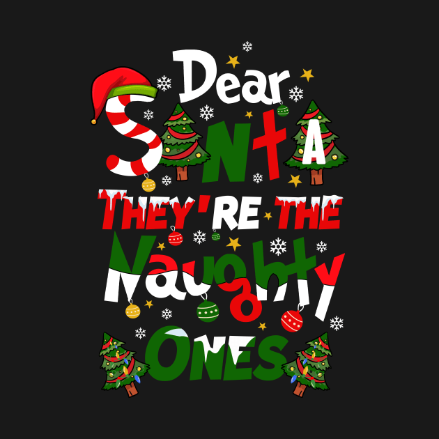 Dear Santa They’re the Naughty ones Christmas Design by BAB