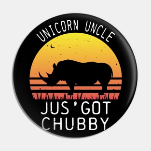 Unicorn Uncle Jus' Got Chubby Funny Vintage Rhino Gift Pin