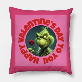 Funny Grinchy Valentine's Day | Happy Valentine’s Day To You Pillow