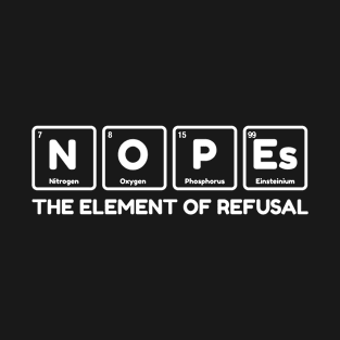 NOPES The Element Of Refusal T-Shirt