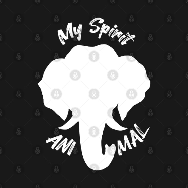 Elephants Are My Spirit Animal - Silhouette by IvyLilyArt