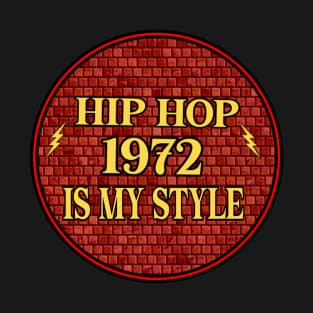 Hip Hop 1972 My Style T-Shirt