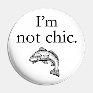 I'm not chic funny design Pin