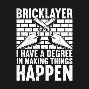 Bricklayer Degree Brick Layer Brickmason Mason T-Shirt