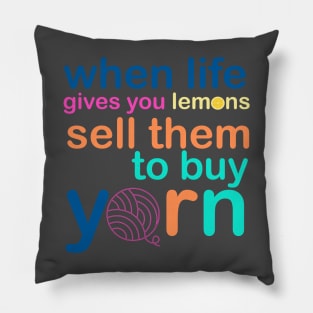 When Life Gives You Lemons, Sell Them To Buy Yarn Pillow