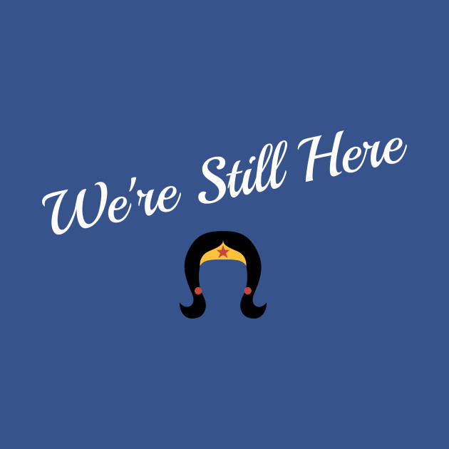 We're still here - Civil Rights - T-Shirt