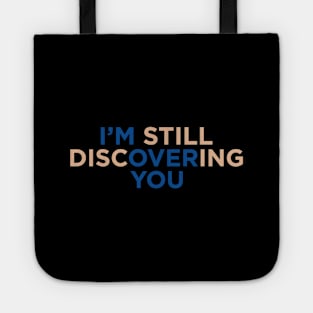 I'M Still Discovering You Tote