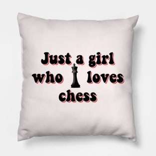 Just a girl who loves chess Pillow
