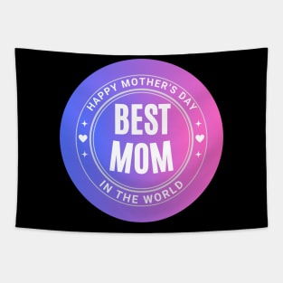 Best Mom in the world Mothers Day 2024 Tapestry