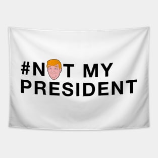 #NOTMYPRESIDENT Tapestry