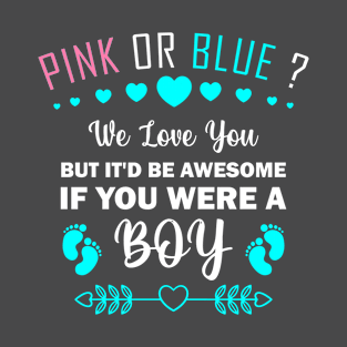 Pink Or Blue We Love You Gender Reveal Team Blue Boy Party T-Shirt