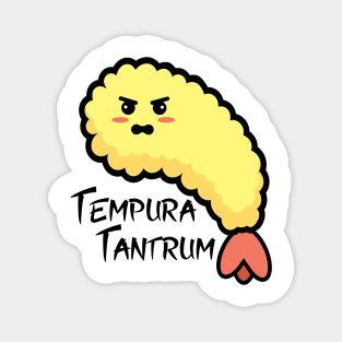 Tempura Tantrum Magnet